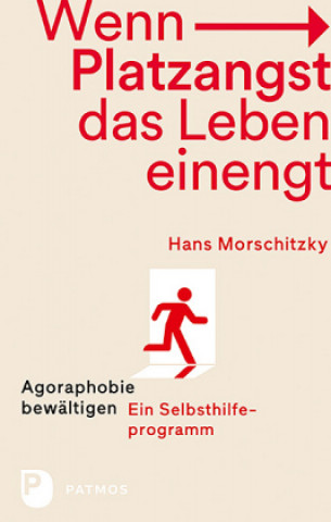Kniha Wenn Platzangst das Leben einengt Hans Morschitzky