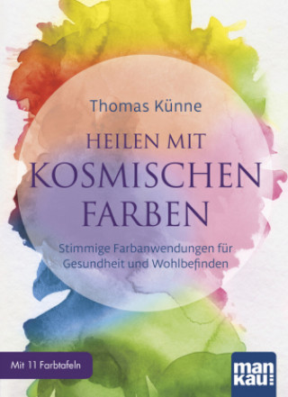 Hra/Hračka Heilen mit kosmischen Farben Thomas Künne