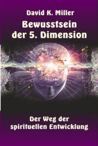 Kniha Bewusstsein der 5. Dimension David K. Miller