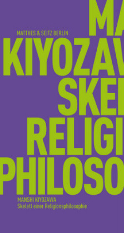 Kniha Skelett einer Religionsphilosophie Manshi Kiyozawa