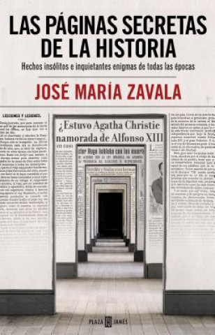 Carte Las páginas secretas de la historia JOSE MARIA ZAVALA