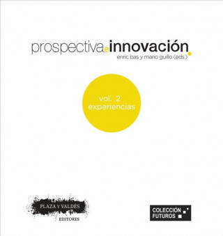 Carte Prospectiva e Innovación. Vol. 2: Experiencias Enric Bas