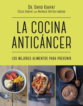 Carte La Cocina Anticancer / The Anticancer Diet: Reduce Cancer Risk Through the Foods You Eat David Khayat