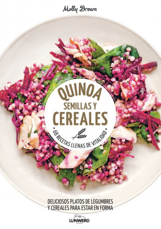 Kniha Quinoa, semillas y cereales: 68 recetas llenas de vitalidad MOLLY BROWN