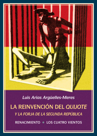 Carte La reinvención del Quijote y la forja de la Segunda República LUIS ARIAS ARGUELLES-MERES
