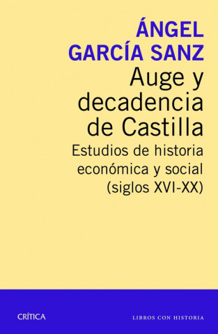 Kniha AUGE Y DECADENCIA DE CASTILLA ANGEL GARCIA SANZ