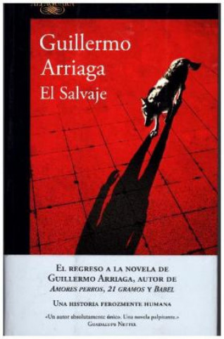 Kniha El salvaje Guillermo Arriaga