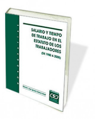 Libro Salario y tiempo de trabajo en el estatuto de los trabajadores (de 1980 a 2005) José Ignacio García Ninet