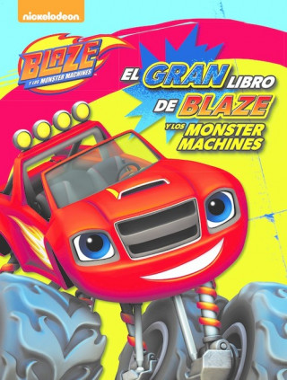 Carte El gran libro de Blaze y los Monster Machines 
