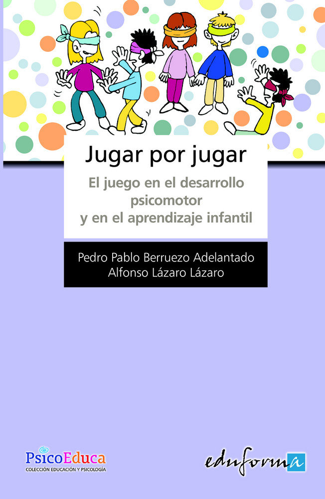 Kniha Jugar por jugar : el juego en el desarrollo psicomotor y aprendizaje infantil Pedro Pablo Berruezo y Adelantado