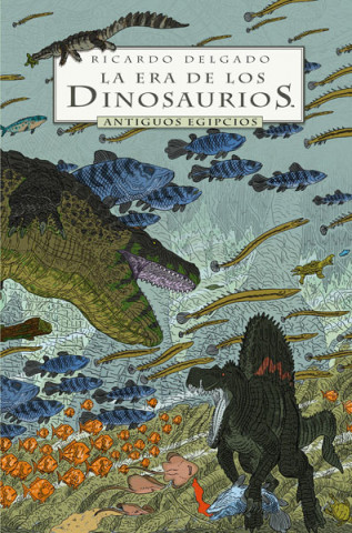 Könyv La era de los Dinosaurios : antiguos Egipcios RICARDO DELGADO