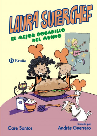 Книга Laura Superchef: EL MEJOR BOCADILLO DEL MUNDO CARE SANTOS