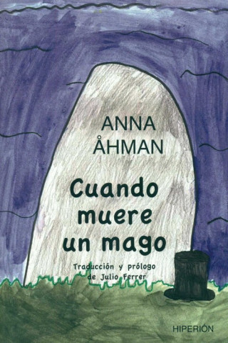 Carte Cuando muere un mago ANNA AHMAN