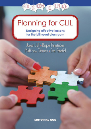 Carte Planning for CLIL : designing effective lessons for the bilingual classroom JOSUE LLULL
