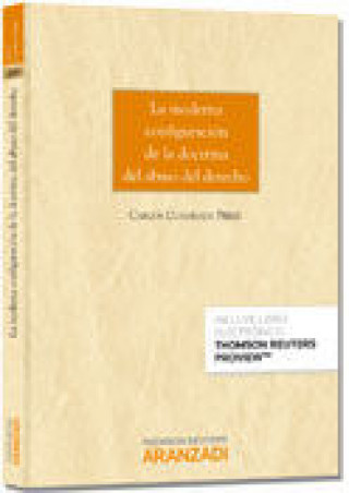 Könyv LA MODERNA CONFIGURACIÓN DE LA DOCTRINA DEL ABUSO DEL DERECHO Carlos Cuadrado Pérez