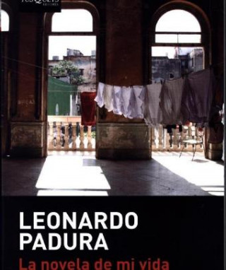 Kniha La novela de mi vida Leonardo Padura