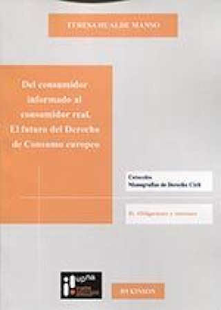 Carte Del consumidor informado al consumidor real. El futuro del Derecho de consumo europeo 
