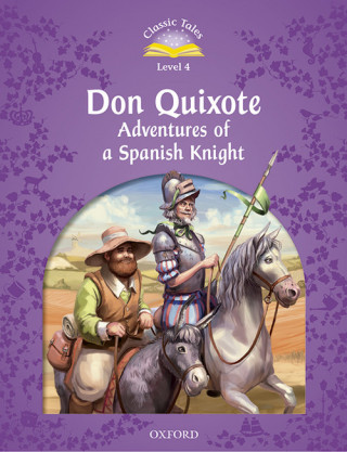 Book Classic Tales Second Edition: Level 4: Don Quixote: Adventures of a Spanish Knight Audio Pack Rachel Bladon