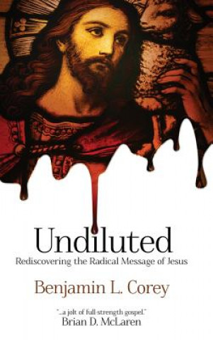 Buch Undiluted Benjamin L Corey