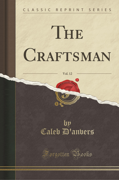 Kniha The Craftsman, Vol. 12 (Classic Reprint) Caleb D'anvers