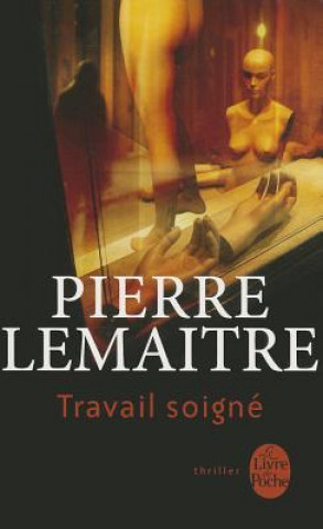 Kniha Travail soigne Pierre Lemaitre