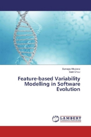 Carte Feature-based Variability Modelling in Software Evolution Sumaya Alkubaisi