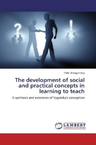 Könyv The development of social and practical concepts in learning to teach Peter Smagorinsky