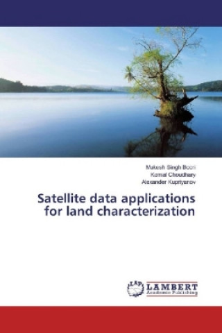 Kniha Satellite data applications for land characterization Mukesh Singh Boori