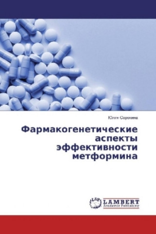 Kniha Farmakogeneticheskie aspekty jeffektivnosti metformina Juliya Sorokina