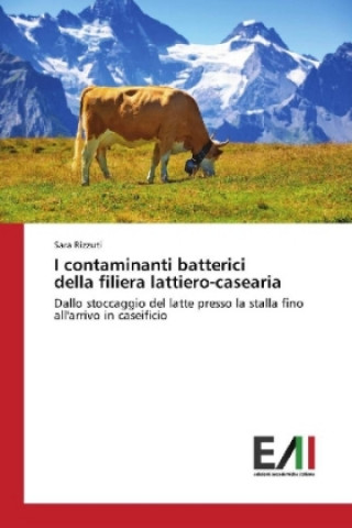 Книга I contaminanti batterici della filiera lattiero-casearia Sara Rizzuti