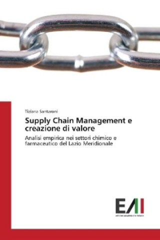 Kniha Supply Chain Management e creazione di valore Tiziana Santaroni