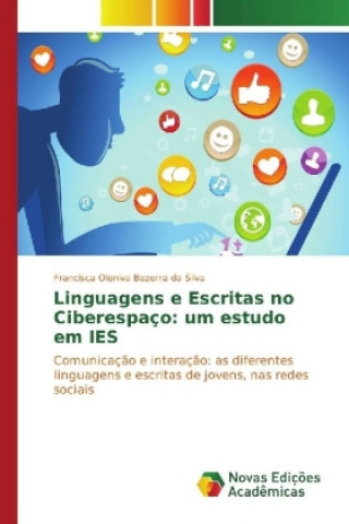 Książka Linguagens e Escritas no Ciberespaço: um estudo em IES Francisca Oleniva Bezerra da Silva