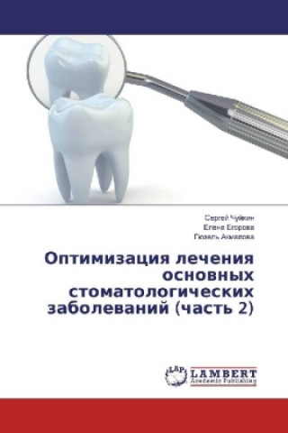 Carte Optimizaciya lecheniya osnovnyh stomatologicheskih zabolevanij (chast' 2) Sergej Chujkin