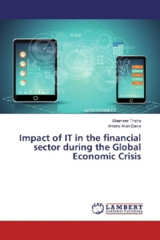 Carte Impact of IT in the financial sector during the Global Economic Crisis Shameer Thaha