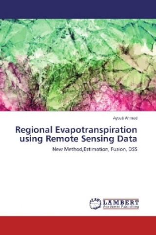 Kniha Regional Evapotranspiration using Remote Sensing Data Ayoub Ahmed