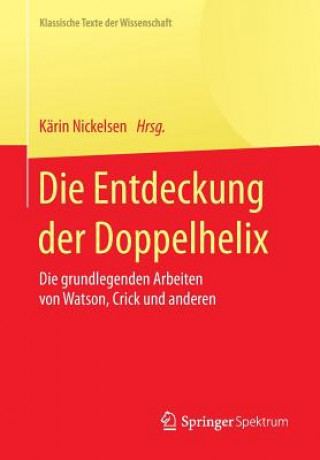 Könyv Entdeckung der Doppelhelix Kärin Nickelsen