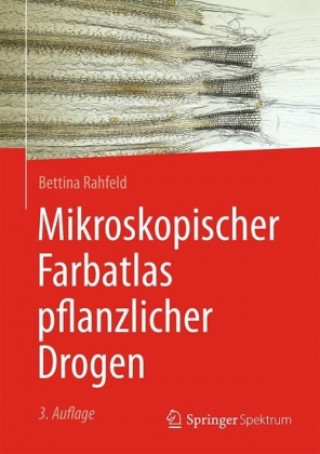 Könyv Mikroskopischer Farbatlas pflanzlicher Drogen Bettina Rahfeld