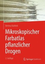 Книга Mikroskopischer Farbatlas pflanzlicher Drogen Bettina Rahfeld