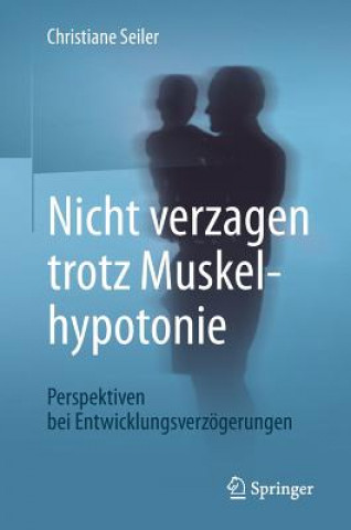 Libro Nicht Verzagen Trotz Muskelhypotonie Christiane Seiler