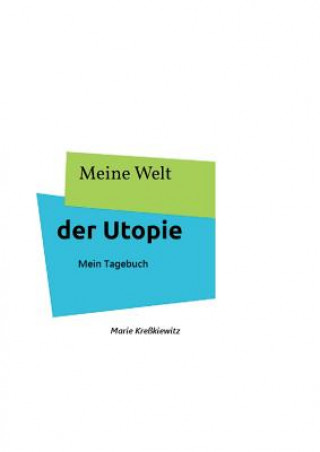 Könyv Meine Welt der Utopie Marie Kreßkiewitz