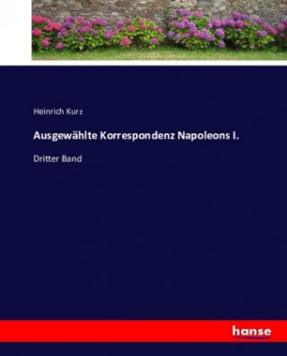 Knjiga Ausgewahlte Korrespondenz Napoleons I. Heinrich Kurz