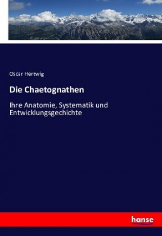 Kniha Die Chaetognathen Oscar Hertwig