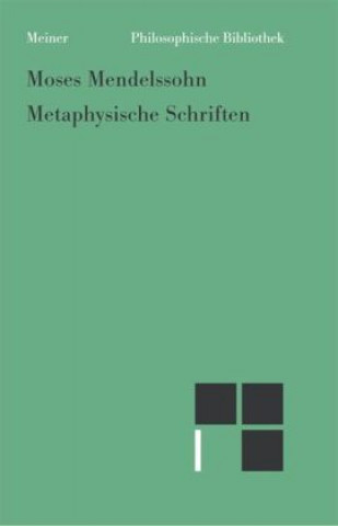 Könyv Metaphysische Schriften Moses Mendelssohn