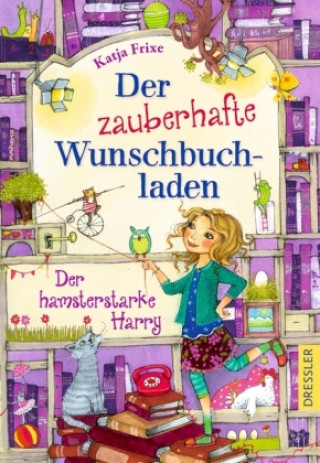 Kniha Der zauberhafte Wunschbuchladen 2. Der hamsterstarke Harry Katja Frixe