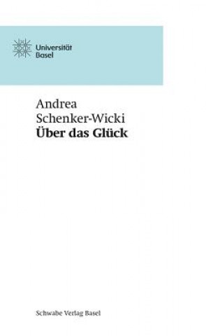 Knjiga Über das Glück Andrea Schenker-Wicki