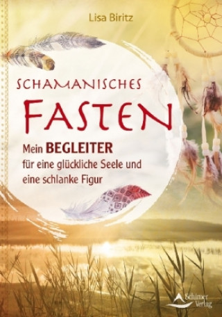 Könyv Schamanisches Fasten Lisa Biritz