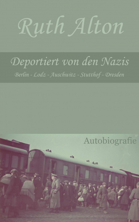 Kniha Deportiert von den Nazis Ruth Alton