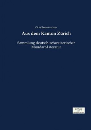 Kniha Aus dem Kanton Zurich Otto Sutermeister