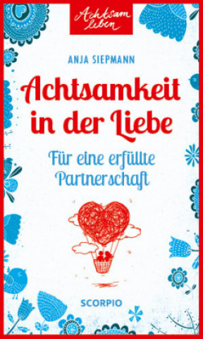 Книга Achtsamkeit in der Liebe Anja Siepmann