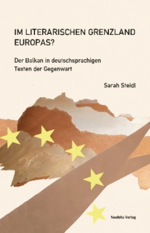 Kniha Im literarischen Grenzland Europas? Sarah Steidl